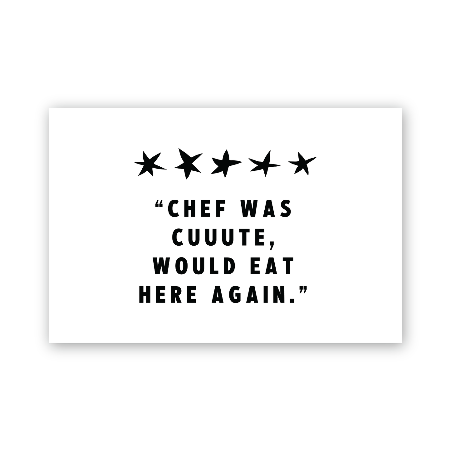 CHEF WAS CUTE, WOULD EAT HERE AGAIN