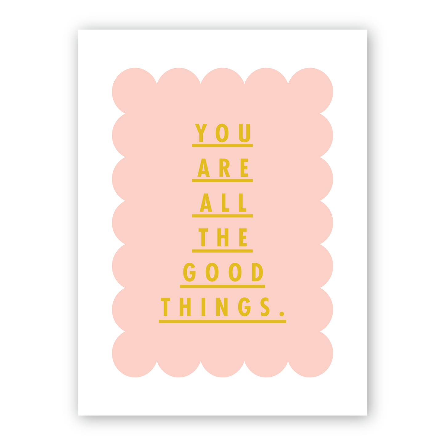 YOU ARE ALL THE GOOD THINGS